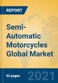 Semi-Automatic Motorcycles Global Market Insights 2021, Analysis and Forecast to 2026, by Manufacturers, Regions, Technology, Application, Product Type- Product Image