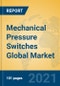 Mechanical Pressure Switches Global Market Insights 2021, Analysis and Forecast to 2026, by Manufacturers, Regions, Technology, Application - Product Image