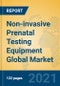 Non-invasive Prenatal Testing Equipment Global Market Insights 2021, Analysis and Forecast to 2026, by Manufacturers, Regions, Technology, Application - Product Image