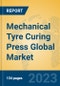 Mechanical Tyre Curing Press Global Market Insights 2023, Analysis and Forecast to 2028, by Manufacturers, Regions, Technology, Application, Product Type - Product Image