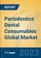 Periodontics Dental Consumables Global Market Insights 2021, Analysis and Forecast to 2026, by Manufacturers, Regions, Technology, Application, Product Type - Product Image