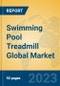 Swimming Pool Treadmill Global Market Insights 2023, Analysis and Forecast to 2028, by Manufacturers, Regions, Technology, Application, Product Type - Product Thumbnail Image