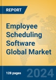 Employee Scheduling Software Global Market Insights 2024, Analysis and Forecast to 2029, by Market Participants, Regions, Technology, Application- Product Image