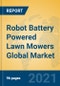 Robot Battery Powered Lawn Mowers Global Market Insights 2021, Analysis and Forecast to 2026, by Manufacturers, Regions, Technology, Application, Product Type - Product Image