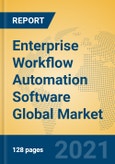Enterprise Workflow Automation Software Global Market Insights 2021, Analysis and Forecast to 2026, by Manufacturers, Regions, Technology, Application, Product Type- Product Image