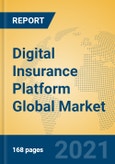 Digital Insurance Platform Global Market Insights 2021, Analysis and Forecast to 2026, by Manufacturers, Regions, Technology, Application, Product Type- Product Image