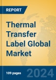 Thermal Transfer Label Global Market Insights 2024, Analysis and Forecast to 2029, by Manufacturers, Regions, Technology, Application- Product Image