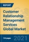 Customer Relationship Management Services Global Market Insights 2021, Analysis and Forecast to 2026, by Manufacturers, Regions, Technology, Application - Product Image