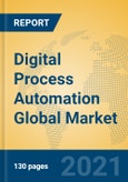 Digital Process Automation Global Market Insights 2021, Analysis and Forecast to 2026, by Manufacturers, Regions, Technology, Application- Product Image