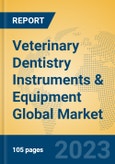 Veterinary Dentistry Instruments & Equipment Global Market Insights 2023, Analysis and Forecast to 2028, by Manufacturers, Regions, Technology, Application, Product Type- Product Image