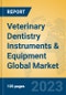 Veterinary Dentistry Instruments & Equipment Global Market Insights 2023, Analysis and Forecast to 2028, by Manufacturers, Regions, Technology, Application, Product Type - Product Image