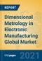 Dimensional Metrology in Electronic Manufacturing Global Market Insights 2021, Analysis and Forecast to 2026, by Manufacturers, Regions, Technology, Application, Product Type - Product Image