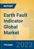 Earth Fault Indicator Global Market Insights 2023, Analysis and Forecast to 2028, by Manufacturers, Regions, Technology, Application, Product Type- Product Image