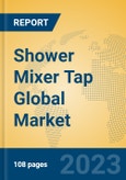 Shower Mixer Tap Global Market Insights 2023, Analysis and Forecast to 2028, by Manufacturers, Regions, Technology, Application, Product Type- Product Image