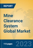 Mine Clearance System Global Market Insights 2021, Analysis and Forecast to 2026, by Manufacturers, Regions, Technology, Application, Product Type- Product Image