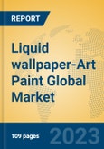 Liquid wallpaper-Art Paint Global Market Insights 2023, Analysis and Forecast to 2028, by Manufacturers, Regions, Technology, Application, Product Type- Product Image