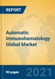 Automatic Immunohematology Global Market Insights 2021, Analysis and Forecast to 2026, by Manufacturers, Regions, Technology, Application, Product Type- Product Image