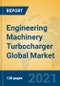 Engineering Machinery Turbocharger Global Market Insights 2021, Analysis and Forecast to 2026, by Manufacturers, Regions, Technology, Application, Product Type - Product Thumbnail Image