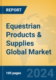 Equestrian Products & Supplies Global Market Insights 2024, Analysis and Forecast to 2029, by Manufacturers, Regions, Technology, Application- Product Image