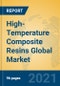 High-Temperature Composite Resins Global Market Insights 2021, Analysis and Forecast to 2026, by Manufacturers, Regions, Technology, Application, Product Type - Product Image