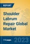 Shoulder Labrum Repair Global Market Insights 2023, Analysis and Forecast to 2028, by Manufacturers, Regions, Technology, Application, Product Type - Product Image