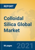 Colloidal Silica Global Market Insights 2021, Analysis and Forecast to 2026, by Manufacturers, Regions, Technology, Application, Product Type- Product Image