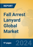 Fall Arrest Lanyard Global Market Insights 2024, Analysis and Forecast to 2029, by Manufacturers, Regions, Technology- Product Image