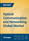 Optical Communication and Networking Global Market Insights 2024, Analysis and Forecast to 2029, by Manufacturers, Regions, Technology, Application- Product Image
