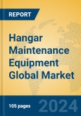 Hangar Maintenance Equipment Global Market Insights 2024, Analysis and Forecast to 2029, by Manufacturers, Regions, Technology, Application- Product Image