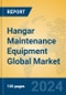 Hangar Maintenance Equipment Global Market Insights 2024, Analysis and Forecast to 2029, by Manufacturers, Regions, Technology, Application - Product Image