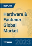 Hardware & Fastener Global Market Insights 2023, Analysis and Forecast to 2028, by Manufacturers, Regions, Technology, Application, Product Type- Product Image