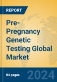Pre-Pregnancy Genetic Testing Global Market Insights 2024, Analysis and Forecast to 2029, by Manufacturers, Regions, Technology, Application- Product Image