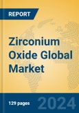 Zirconium Oxide Global Market Insights 2023, Analysis and Forecast to 2028, by Manufacturers, Regions, Technology, Application, Product Type- Product Image