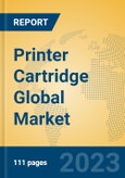 Printer Cartridge Global Market Insights 2023, Analysis and Forecast to 2028, by Manufacturers, Regions, Technology, Application, Product Type- Product Image