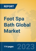 Foot Spa Bath Global Market Insights 2023, Analysis and Forecast to 2028, by Manufacturers, Regions, Technology, Application, Product Type- Product Image