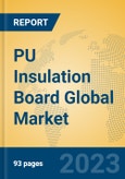 PU Insulation Board Global Market Insights 2023, Analysis and Forecast to 2028, by Manufacturers, Regions, Technology, Application, Product Type- Product Image