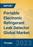 Portable Electronic Refrigerant Leak Detector Global Market Insights 2023, Analysis and Forecast to 2028, by Manufacturers, Regions, Technology, Application, Product Type- Product Image