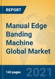 Manual Edge Banding Machine Global Market Insights 2021, Analysis and Forecast to 2026, by Manufacturers, Regions, Technology, Application, Product Type- Product Image
