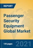 Passenger Security Equipment Global Market Insights 2021, Analysis and Forecast to 2026, by Manufacturers, Regions, Technology, Application, Product Type- Product Image