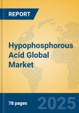 Hypophosphorous Acid Global Market Insights 2025, Analysis and Forecast to 2030, by Manufacturers, Regions, Technology, Application- Product Image