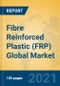 Fibre Reinforced Plastic (FRP) Global Market Insights 2021, Analysis and Forecast to 2026, by Manufacturers, Regions, Technology, Application - Product Image