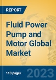 Fluid Power Pump and Motor Global Market Insights 2023, Analysis and Forecast to 2028, by Manufacturers, Regions, Technology, Product Type- Product Image