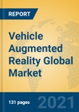 Vehicle Augmented Reality Global Market Insights 2021, Analysis and Forecast to 2026, by Manufacturers, Regions, Technology, Application, Product Type- Product Image