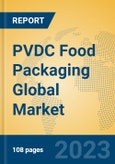 PVDC Food Packaging Global Market Insights 2023, Analysis and Forecast to 2028, by Manufacturers, Regions, Technology, Product Type- Product Image