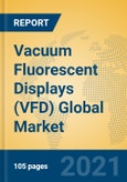 Vacuum Fluorescent Displays (VFD) Global Market Insights 2021, Analysis and Forecast to 2026, by Manufacturers, Regions, Technology, Application, Product Type- Product Image