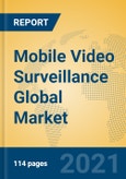 Mobile Video Surveillance Global Market Insights 2021, Analysis and Forecast to 2026, by Manufacturers, Regions, Technology, Application, Product Type- Product Image