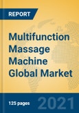 Multifunction Massage Machine Global Market Insights 2021, Analysis and Forecast to 2026, by Manufacturers, Regions, Technology, Application, Product Type- Product Image