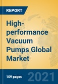 High-performance Vacuum Pumps Global Market Insights 2021, Analysis and Forecast to 2026, by Manufacturers, Regions, Technology, Application, Product Type- Product Image