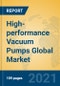High-performance Vacuum Pumps Global Market Insights 2021, Analysis and Forecast to 2026, by Manufacturers, Regions, Technology, Application, Product Type - Product Thumbnail Image