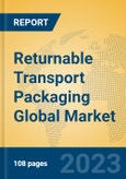 Returnable Transport Packaging Global Market Insights 2023, Analysis and Forecast to 2028, by Manufacturers, Regions, Technology, Application, Product Type- Product Image
